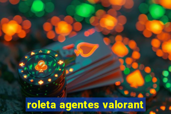 roleta agentes valorant